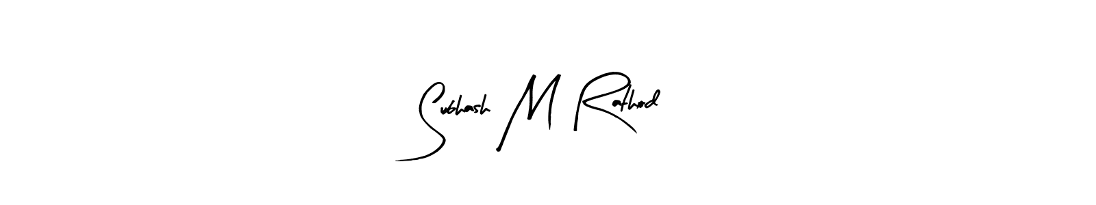 Make a short Subhash M Rathod signature style. Manage your documents anywhere anytime using Arty Signature. Create and add eSignatures, submit forms, share and send files easily. Subhash M Rathod signature style 8 images and pictures png