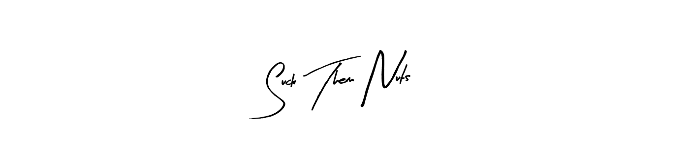Make a beautiful signature design for name Suck Them Nuts. Use this online signature maker to create a handwritten signature for free. Suck Them Nuts signature style 8 images and pictures png
