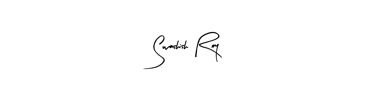 Design your own signature with our free online signature maker. With this signature software, you can create a handwritten (Arty Signature) signature for name Suvashish Roy. Suvashish Roy signature style 8 images and pictures png