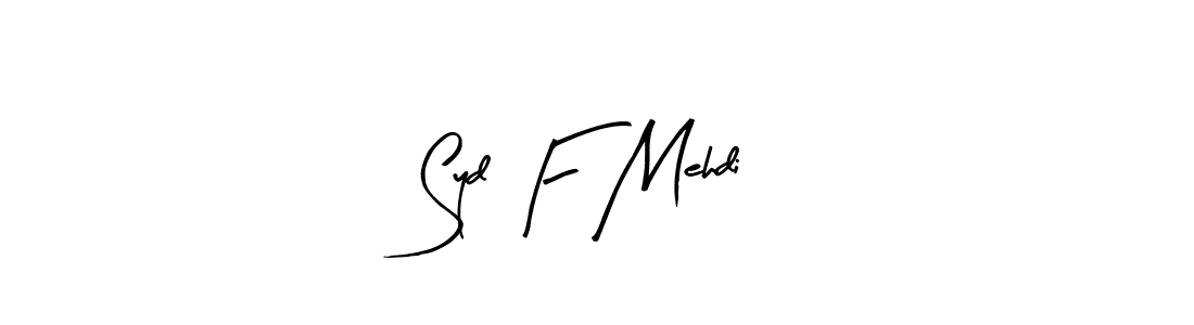 Also You can easily find your signature by using the search form. We will create Syd F Mehdi name handwritten signature images for you free of cost using Arty Signature sign style. Syd F Mehdi signature style 8 images and pictures png