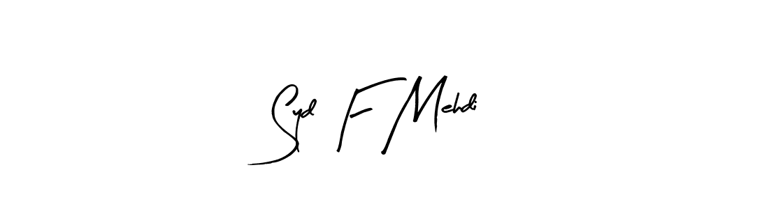 Also You can easily find your signature by using the search form. We will create Syd F Mehdi name handwritten signature images for you free of cost using Arty Signature sign style. Syd F Mehdi signature style 8 images and pictures png