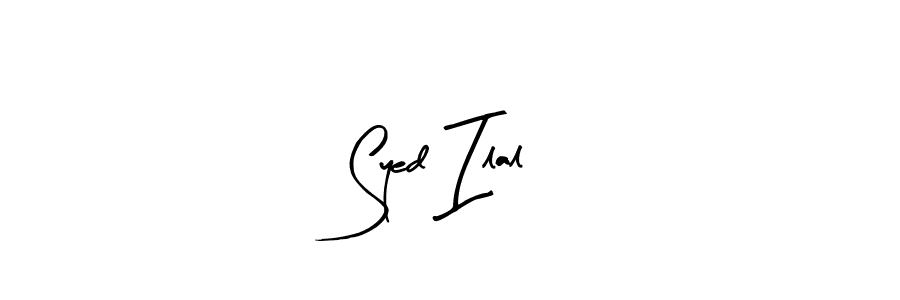 Make a beautiful signature design for name Syed Ilal. With this signature (Arty Signature) style, you can create a handwritten signature for free. Syed Ilal signature style 8 images and pictures png