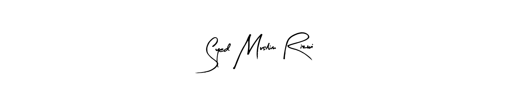 How to make Syed Muslim Rizwi signature? Arty Signature is a professional autograph style. Create handwritten signature for Syed Muslim Rizwi name. Syed Muslim Rizwi signature style 8 images and pictures png