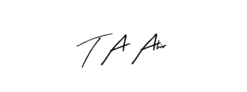 Also You can easily find your signature by using the search form. We will create T A Ahir name handwritten signature images for you free of cost using Arty Signature sign style. T A Ahir signature style 8 images and pictures png