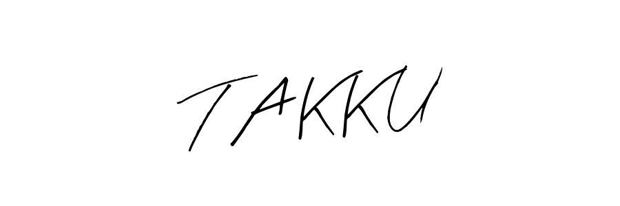 Create a beautiful signature design for name T A K K U. With this signature (Arty Signature) fonts, you can make a handwritten signature for free. T A K K U signature style 8 images and pictures png