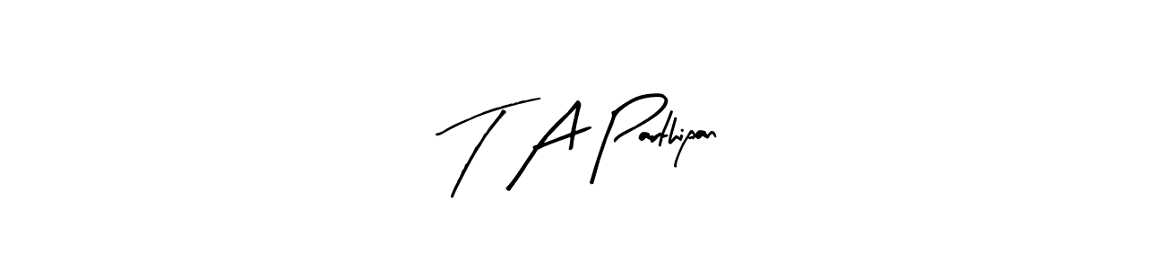 Make a beautiful signature design for name T A Parthipan. Use this online signature maker to create a handwritten signature for free. T A Parthipan signature style 8 images and pictures png