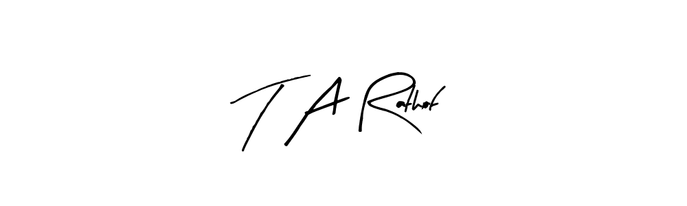 You can use this online signature creator to create a handwritten signature for the name T A Rathof. This is the best online autograph maker. T A Rathof signature style 8 images and pictures png