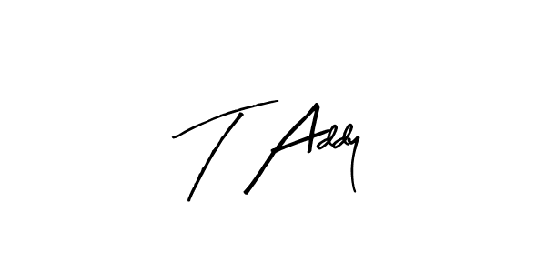 T Addy stylish signature style. Best Handwritten Sign (Arty Signature) for my name. Handwritten Signature Collection Ideas for my name T Addy. T Addy signature style 8 images and pictures png