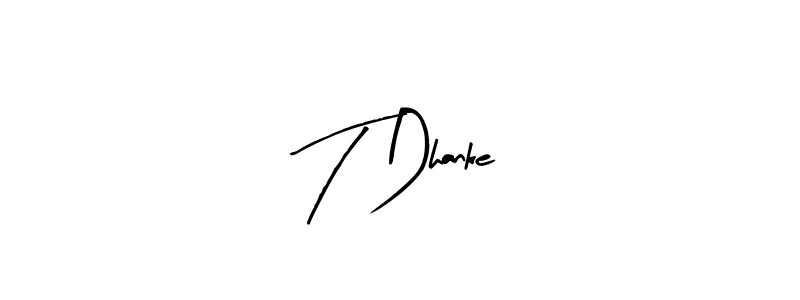 Check out images of Autograph of T Dhanke name. Actor T Dhanke Signature Style. Arty Signature is a professional sign style online. T Dhanke signature style 8 images and pictures png