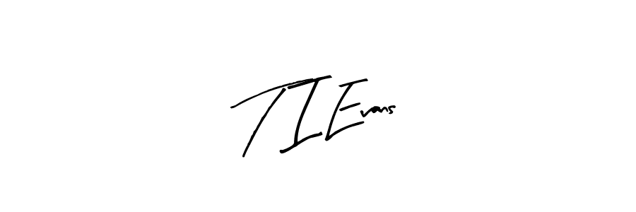 How to make T I Evans name signature. Use Arty Signature style for creating short signs online. This is the latest handwritten sign. T I Evans signature style 8 images and pictures png