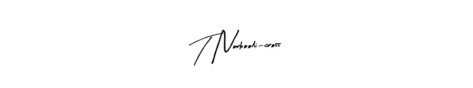 You should practise on your own different ways (Arty Signature) to write your name (T Norkooli-cross) in signature. don't let someone else do it for you. T Norkooli-cross signature style 8 images and pictures png