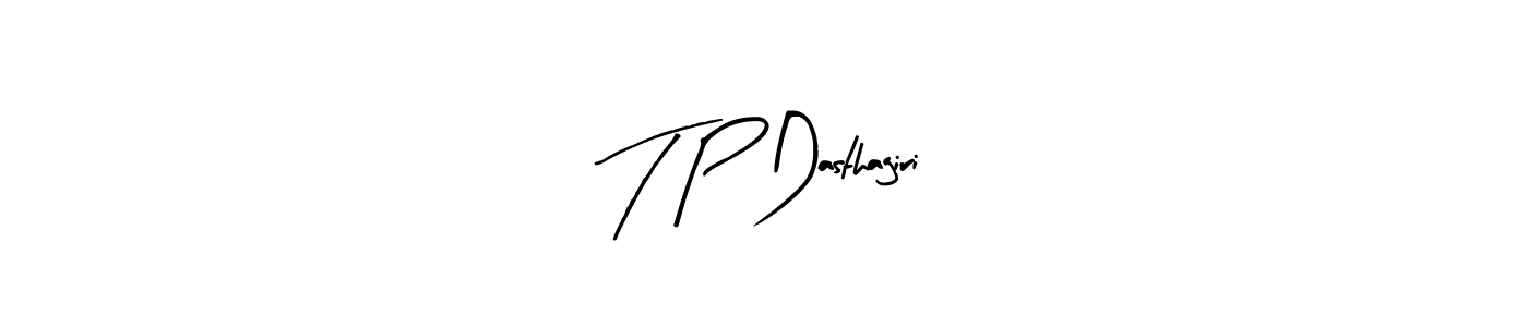 Create a beautiful signature design for name T P Dasthagiri. With this signature (Arty Signature) fonts, you can make a handwritten signature for free. T P Dasthagiri signature style 8 images and pictures png