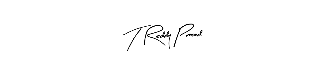 How to make T Reddy Prasad signature? Arty Signature is a professional autograph style. Create handwritten signature for T Reddy Prasad name. T Reddy Prasad signature style 8 images and pictures png