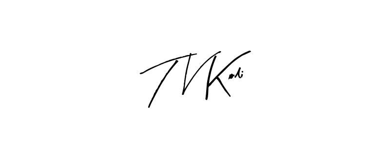How to make T V Koli signature? Arty Signature is a professional autograph style. Create handwritten signature for T V Koli name. T V Koli signature style 8 images and pictures png
