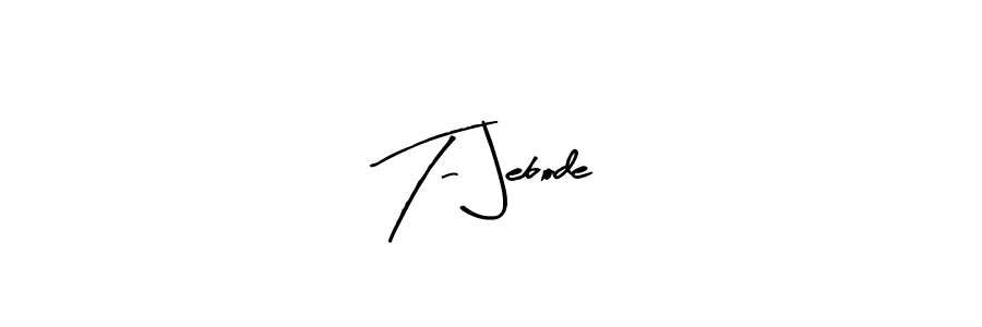 Also we have T- Jebode name is the best signature style. Create professional handwritten signature collection using Arty Signature autograph style. T- Jebode signature style 8 images and pictures png
