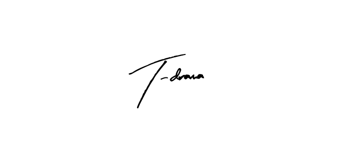 The best way (Arty Signature) to make a short signature is to pick only two or three words in your name. The name T-drama include a total of six letters. For converting this name. T-drama signature style 8 images and pictures png