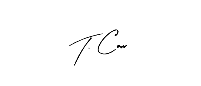 T. Carr stylish signature style. Best Handwritten Sign (Arty Signature) for my name. Handwritten Signature Collection Ideas for my name T. Carr. T. Carr signature style 8 images and pictures png