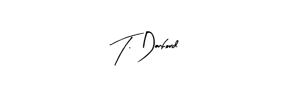 The best way (Arty Signature) to make a short signature is to pick only two or three words in your name. The name T. Danford include a total of six letters. For converting this name. T. Danford signature style 8 images and pictures png