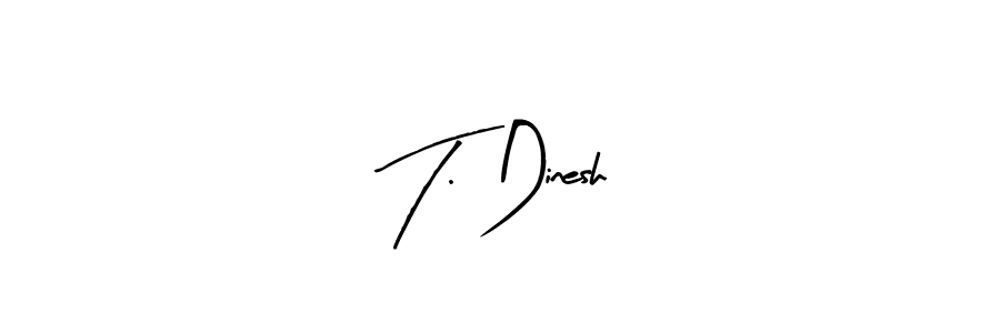 Similarly Arty Signature is the best handwritten signature design. Signature creator online .You can use it as an online autograph creator for name T. Dinesh. T. Dinesh signature style 8 images and pictures png