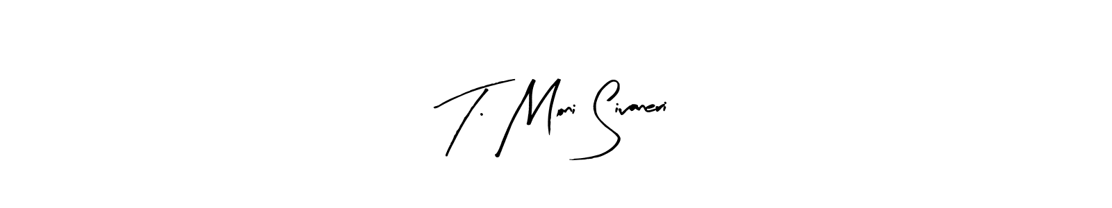 You should practise on your own different ways (Arty Signature) to write your name (T. Moni Sivaneri) in signature. don't let someone else do it for you. T. Moni Sivaneri signature style 8 images and pictures png