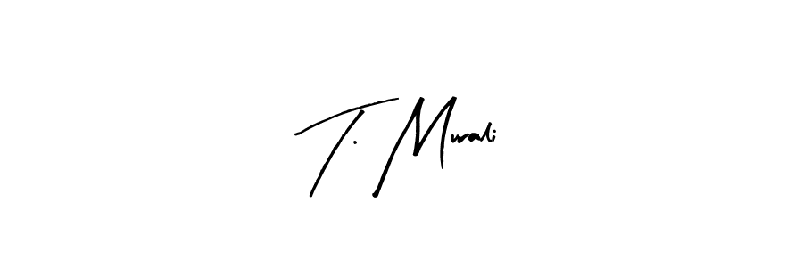 Design your own signature with our free online signature maker. With this signature software, you can create a handwritten (Arty Signature) signature for name T. Murali. T. Murali signature style 8 images and pictures png