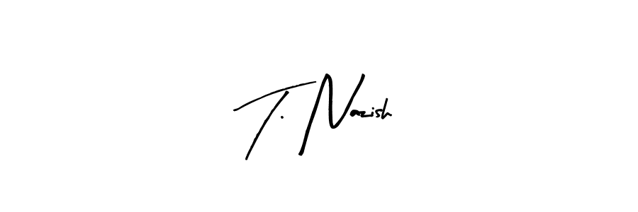 T. Nazish stylish signature style. Best Handwritten Sign (Arty Signature) for my name. Handwritten Signature Collection Ideas for my name T. Nazish. T. Nazish signature style 8 images and pictures png