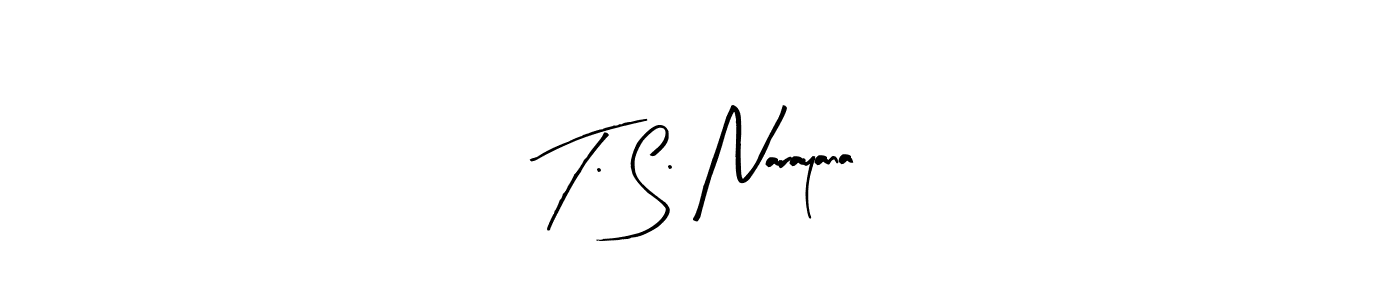 Make a beautiful signature design for name T. S. Narayana. With this signature (Arty Signature) style, you can create a handwritten signature for free. T. S. Narayana signature style 8 images and pictures png