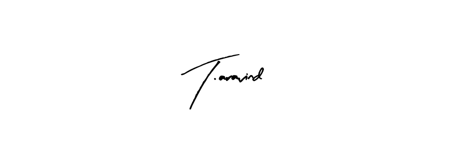 Make a beautiful signature design for name T.aravind. Use this online signature maker to create a handwritten signature for free. T.aravind signature style 8 images and pictures png