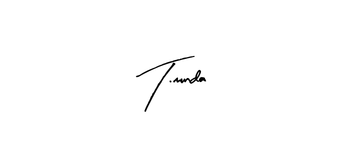 Also we have T.munda name is the best signature style. Create professional handwritten signature collection using Arty Signature autograph style. T.munda signature style 8 images and pictures png