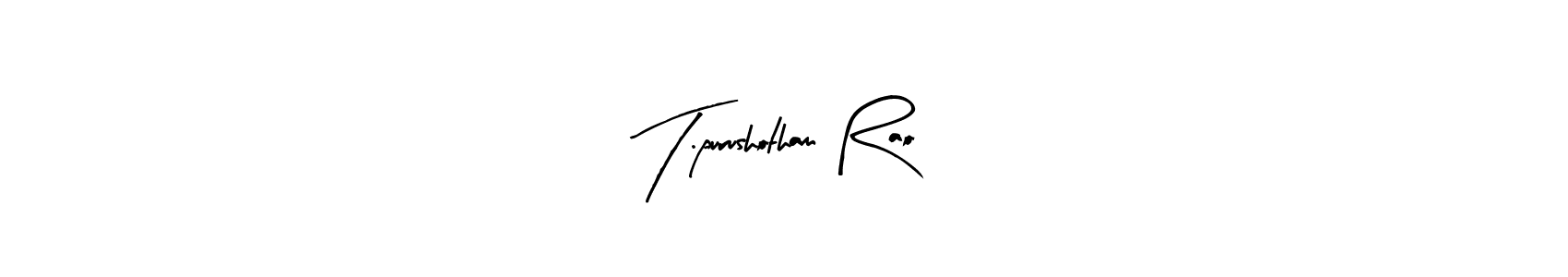 How to make T.purushotham Rao name signature. Use Arty Signature style for creating short signs online. This is the latest handwritten sign. T.purushotham Rao signature style 8 images and pictures png