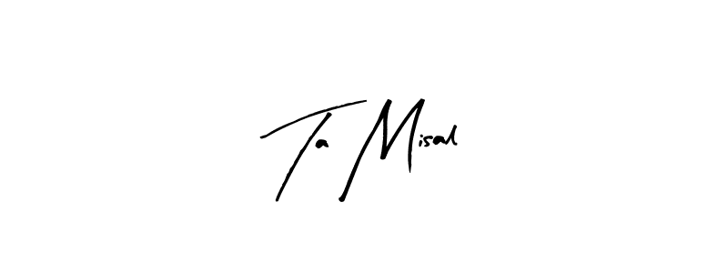 Make a beautiful signature design for name Ta Misal. With this signature (Arty Signature) style, you can create a handwritten signature for free. Ta Misal signature style 8 images and pictures png