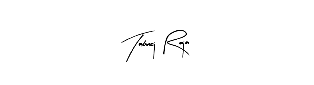 Tabrej Raja stylish signature style. Best Handwritten Sign (Arty Signature) for my name. Handwritten Signature Collection Ideas for my name Tabrej Raja. Tabrej Raja signature style 8 images and pictures png