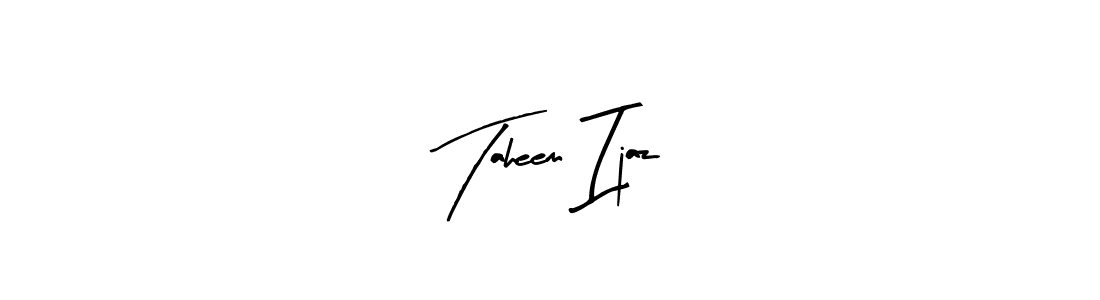 You should practise on your own different ways (Arty Signature) to write your name (Taheem Ijaz) in signature. don't let someone else do it for you. Taheem Ijaz signature style 8 images and pictures png