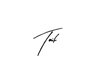 How to make Taif name signature. Use Arty Signature style for creating short signs online. This is the latest handwritten sign. Taif signature style 8 images and pictures png