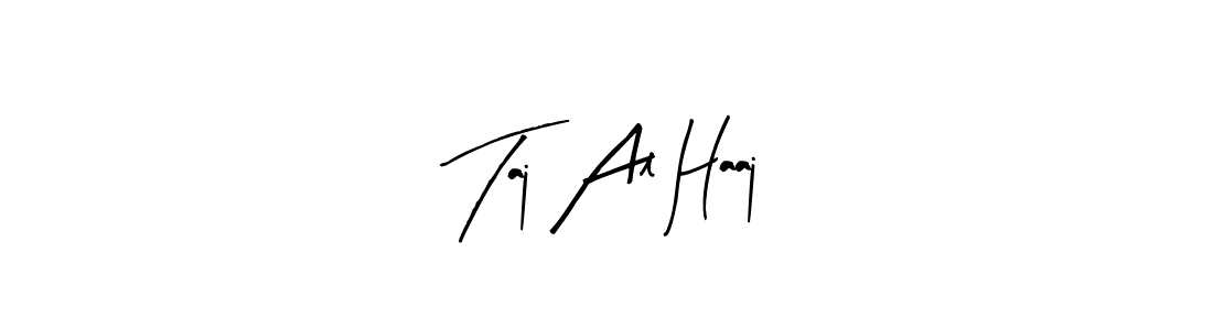 You should practise on your own different ways (Arty Signature) to write your name (Taj Al Haaj) in signature. don't let someone else do it for you. Taj Al Haaj signature style 8 images and pictures png