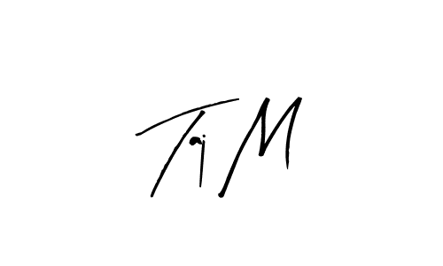 Create a beautiful signature design for name Taj M. With this signature (Arty Signature) fonts, you can make a handwritten signature for free. Taj M signature style 8 images and pictures png