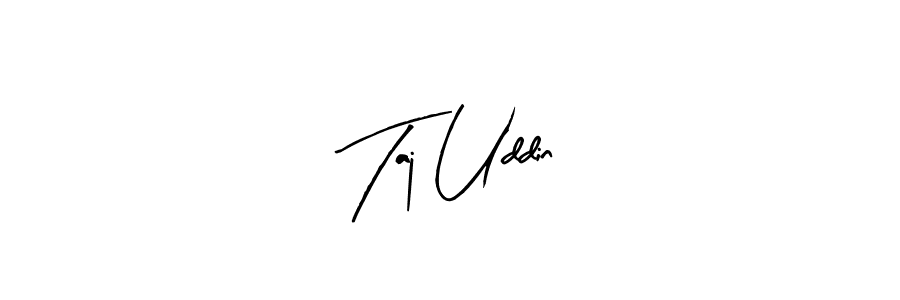 It looks lik you need a new signature style for name Taj Uddin. Design unique handwritten (Arty Signature) signature with our free signature maker in just a few clicks. Taj Uddin signature style 8 images and pictures png