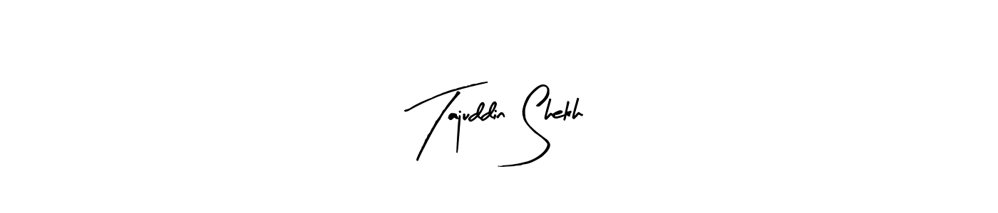 How to make Tajuddin Shekh name signature. Use Arty Signature style for creating short signs online. This is the latest handwritten sign. Tajuddin Shekh signature style 8 images and pictures png