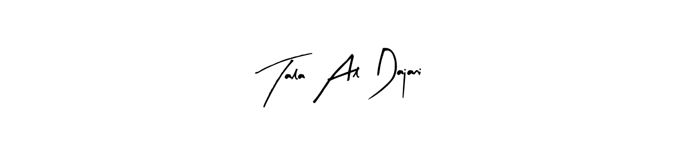 It looks lik you need a new signature style for name Tala Al Dajani. Design unique handwritten (Arty Signature) signature with our free signature maker in just a few clicks. Tala Al Dajani signature style 8 images and pictures png