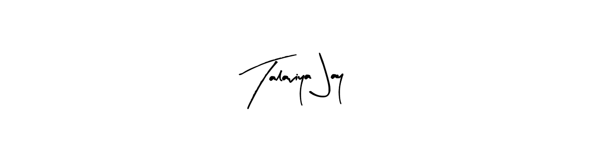 How to make Talaviya Jay name signature. Use Arty Signature style for creating short signs online. This is the latest handwritten sign. Talaviya Jay signature style 8 images and pictures png