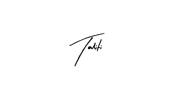 Use a signature maker to create a handwritten signature online. With this signature software, you can design (Arty Signature) your own signature for name Taliti. Taliti signature style 8 images and pictures png