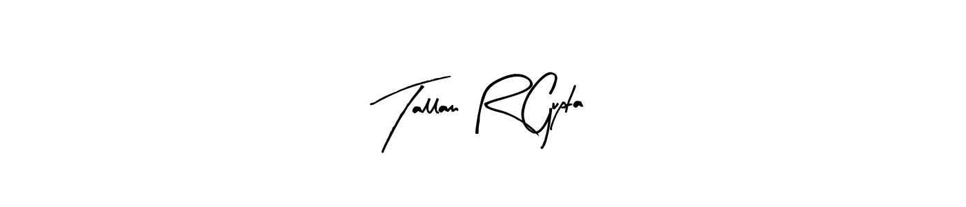 You should practise on your own different ways (Arty Signature) to write your name (Tallam R Gupta) in signature. don't let someone else do it for you. Tallam R Gupta signature style 8 images and pictures png