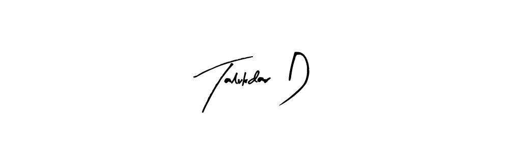 You should practise on your own different ways (Arty Signature) to write your name (Talukdar D) in signature. don't let someone else do it for you. Talukdar D signature style 8 images and pictures png