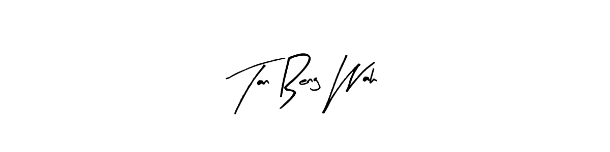 Tan Beng Wah stylish signature style. Best Handwritten Sign (Arty Signature) for my name. Handwritten Signature Collection Ideas for my name Tan Beng Wah. Tan Beng Wah signature style 8 images and pictures png