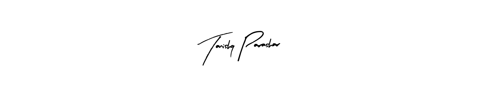 You should practise on your own different ways (Arty Signature) to write your name (Tanishq Parashar) in signature. don't let someone else do it for you. Tanishq Parashar signature style 8 images and pictures png