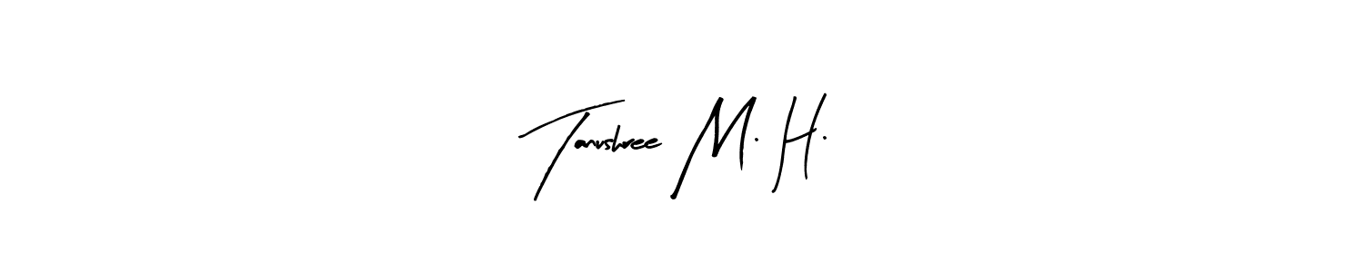 Design your own signature with our free online signature maker. With this signature software, you can create a handwritten (Arty Signature) signature for name Tanushree M. H.. Tanushree M. H. signature style 8 images and pictures png