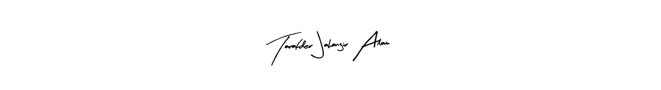 How to make Tarafder Jahangir Alam name signature. Use Arty Signature style for creating short signs online. This is the latest handwritten sign. Tarafder Jahangir Alam signature style 8 images and pictures png
