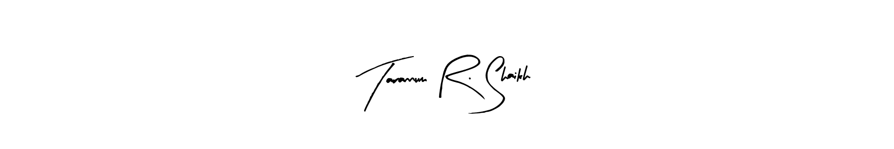 Also You can easily find your signature by using the search form. We will create Tarannum R. Shaikh name handwritten signature images for you free of cost using Arty Signature sign style. Tarannum R. Shaikh signature style 8 images and pictures png