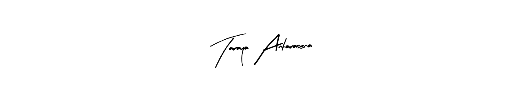 Create a beautiful signature design for name Taraya Antarasena. With this signature (Arty Signature) fonts, you can make a handwritten signature for free. Taraya Antarasena signature style 8 images and pictures png