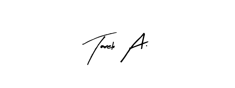 How to make Tarek A. name signature. Use Arty Signature style for creating short signs online. This is the latest handwritten sign. Tarek A. signature style 8 images and pictures png